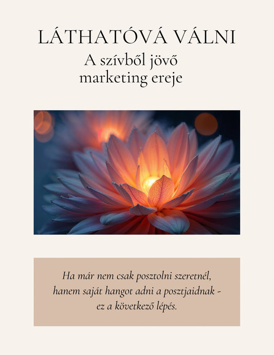 Láthatóvá válni – a szívből jövő marketing ereje
